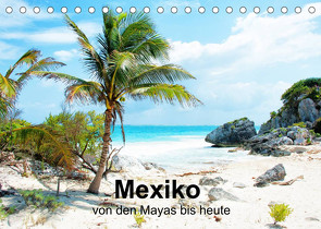 Mexiko – von den Mayas bis heute (Tischkalender 2022 DIN A5 quer) von Sommer,  Hans-Jürgen