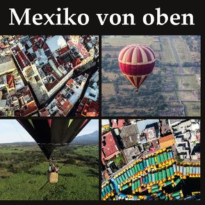 Mexiko von oben von Lentz,  Gunnar