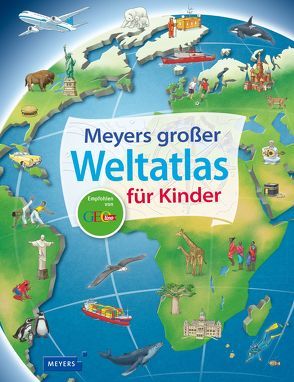 Meyers großer Weltatlas für Kinder von Richter,  Stefan Louis, Weller-Essers,  Andrea