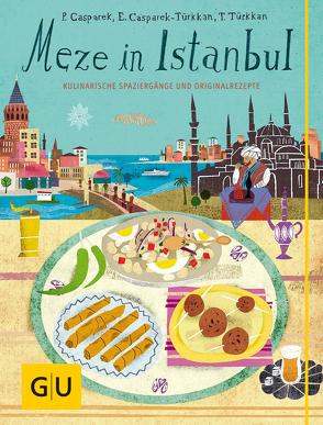 Meze in Istanbul von Casparek,  Petra, Casparek-Türkkan,  Erika, Türkkan,  Taneli