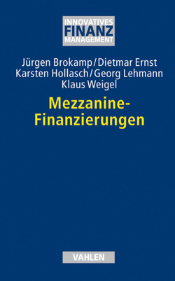 Mezzanine-Finanzierungen von Barckow,  Andreas, Brokamp,  Jürgen, Ernst,  Dietmar, Hollasch,  Karsten, Kolb,  Susanne, Lehmann,  Georg, Lemm,  Sebastian, Schubert,  Frank, Weigel,  Klaus