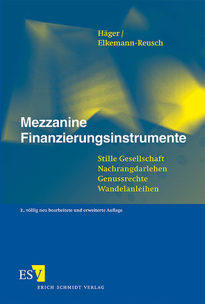 Mezzanine Finanzierungsinstrumente von Alvensleben,  Philipp von, Elkemann-Reusch,  Manfred, Grossmann,  Klaus, Häger,  Michael, Hellich,  Peter, Lorenz,  Dirk, Mueller,  Harald, Natusch,  Ingo, Nottmeier,  Andreas, Reschke,  Torsten, Steinhauer,  Bettina, Wirth,  Andreas