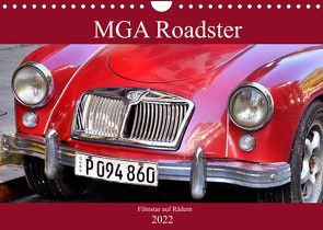 MGA Roadster – Filmstar auf Rädern (Wandkalender 2022 DIN A4 quer) von von Loewis of Menar,  Henning