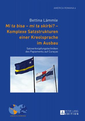 „Mi ta bisa – mi ta skirbi?</I> – Komplexe Satzstrukturen einer Kreolsprache im Ausbau von Book,  Bettina