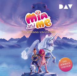 Mia and me – Das Geheimnis von Centopia: Das Hörbuch zum Film von m4e AG, Pütz,  Karin, Studio 100 Media GmbH, Werner,  Rieke