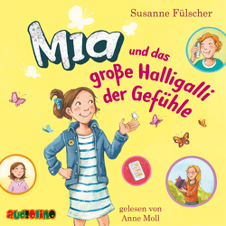 Mia und das große Halligalli der Gefühle (14) von Fülscher,  Susanne, Moll,  Anne