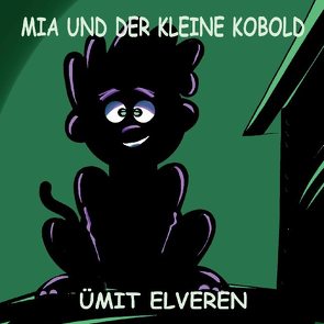 Mia und der kleine Kobold von Elveren,  Ümit