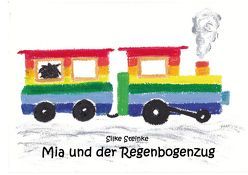 Mia und der Regenbogenzug von Steinke,  Silke