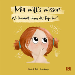 Mia will’s wissen von Knapp,  Aylin, Toth,  Elisabeth