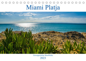 Miami Platja – Unvergessliche Meerblicke (Tischkalender 2023 DIN A5 quer) von Alexander Kunze,  Marc