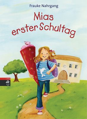 Mias erster Schultag von Marcus,  Hannah, Nahrgang,  Frauke