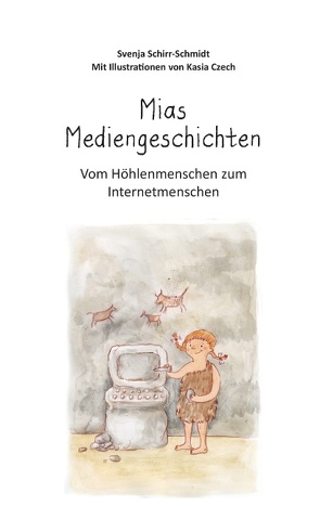 Mias Mediengeschichten von Schirr-Schmidt,  Svenja