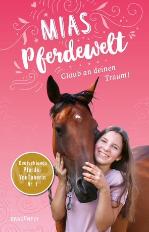 Mias Pferdewelt – Glaub an deinen Traum von Angermayer,  Karen Christine, Bender,  Mia