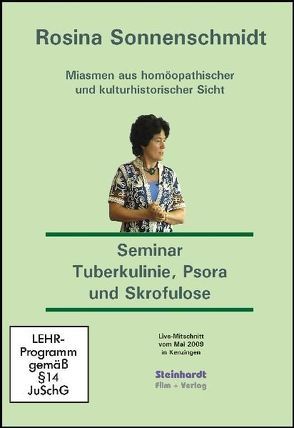 Miasmen aus homöopathischer und kulturhistorischer Sicht – Miasmatische Homöopathie – Kurs Tuberkulinie, Psora und Skrofulose von Sonnenschmidt,  Rosina