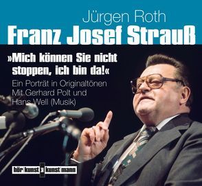 Mich können Sie nicht stoppen, ich bin da! von Koll,  Andreas, Polt,  Gerhard, Roth,  Jürgen