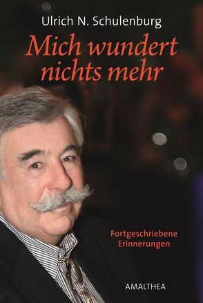 Mich wundert nichts mehr von Schulenburg,  Ulrich Norbert