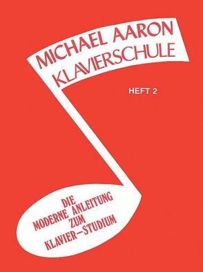 Michael Aaron Klavierschule – Heft 2 von Aaron,  Michael