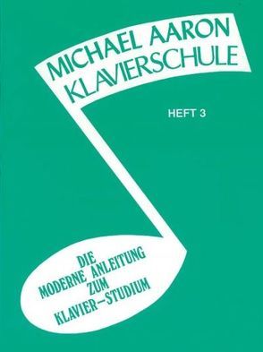 Michael Aaron Klavierschule – Heft 3 von Aaron,  Michael