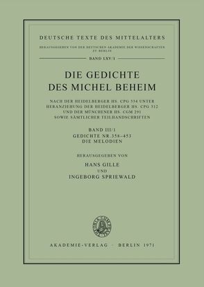 Michael Beheim: Die Gedichte des Michel Beheim / Gedichte Nr. 358–453. Die Melodien von Gille,  Hans, Spriewald,  Ingeborg