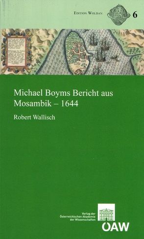 Michael Boyms Bericht aus Mosambik – 1644 von Wallisch,  Robert