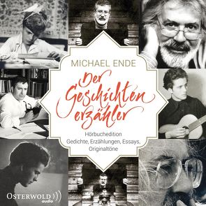 Michael Ende – Der Geschichtenerzähler von Ende,  Michael, Greis,  Julian, Hartmann,  Maria, Heidenreich,  Gert, Kaminski,  Stefan, Kreye,  Walter, Wöhler,  Gustav-Peter