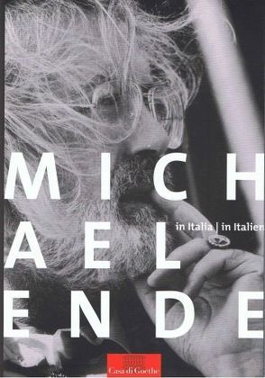 Michael Ende in Italien – Michael Ende in Italia von Bongaerts,  Ursula, Crea,  Renata, Hock,  Dorothee, Neumahr,  Uwe, Simonelli,  Saverio, Wickert-Sili,  Utta