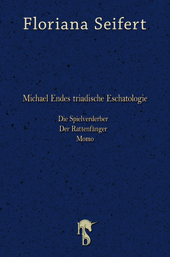 Michael Endes triadische Eschatologie von Seifert,  Floriana