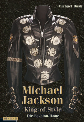 Michael Jackson – King of Style von Bush,  Michael