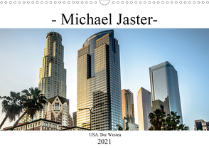 – Michael Jaster – USA. Der Westen. (Wandkalender 2021 DIN A3 quer) von Jaster Fotografie Düsseldorf,  Michael