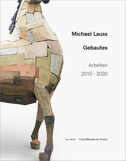 Michael Lauss – Gebautes von Lauss,  Michael, Ortmeier,  Martin, Reutner-Doneus,  Brigitte