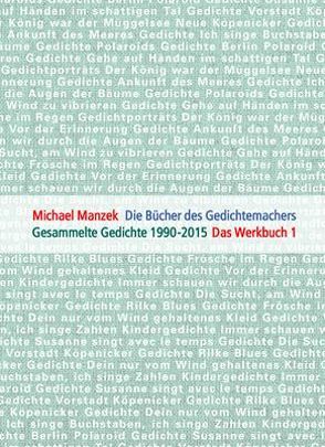 Michael Manzek Die Gedichte Das Werkbuch Band 1 von Grasnick,  Charlotte, Manzek,  Michael