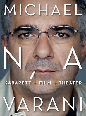 Michael Niavarani: Kabarett+Film+Theater von Niavarani,  Michael