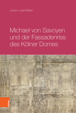 Michael von Savoyen und der Fassadenriss des Kölner Doms von Böker,  Johann Josef