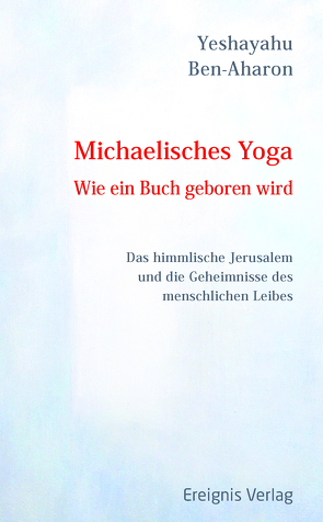 Michaelisches Yoga Wie ein Buch geboren wird von Ben-Aharon,  Yeshayahu, Morgenthaler,  Ulrich