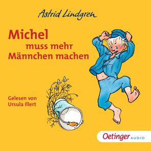 Michel aus Lönneberga 2. Michel muss mehr Männchen machen von Berg,  Björn, Illert,  Ursula, Lindgren,  Astrid, Peters,  Karl Kurt