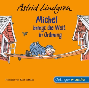 Michel aus Lönneberga 3. Michel bringt die Welt in Ordnung von Berg,  Björn, Dinsen,  Margarethe, Handwerk,  Richard, Lindgren,  Astrid, Mahler,  Regine, Peters,  Karl Kurt, Riedel,  Georg, Schön,  Margarethe, Stolze,  Madeleine, Vethake,  Kurt