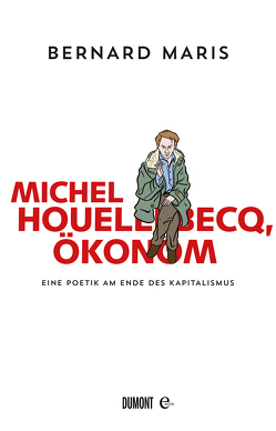 Michel Houellebecq, Ökonom von Maris,  Bernard, Wilczek,  Bernd