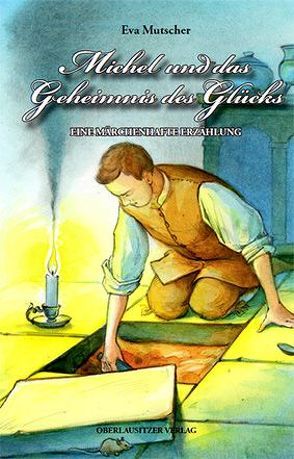 Michel und das Geheimnis des Glücks von Mutscher,  Eva