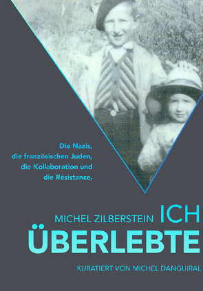 Michel Zilberstein: Ich überlebte von Michel,  Danguiral, Michel,  Zilberstein