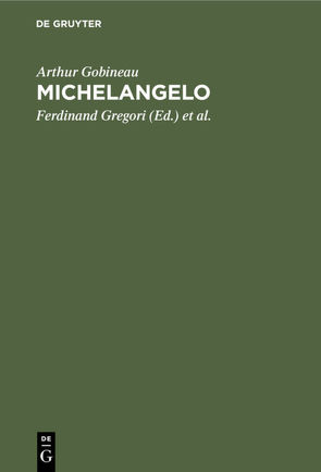 Michelangelo von Gobineau,  Arthur, Gregori,  Ferdinand, Schemann,  Ludwig