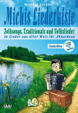 Michis Liederkiste: Folksongs, Traditionals und Volkslieder für Akkordeon (Standardbass) von Schaefer,  Michael