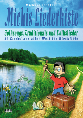 Michis Liederkiste: Folksongs, Traditionals und Volkslieder für Blockflöte von Schaefer,  Michael