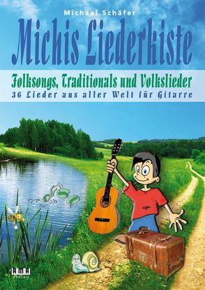 Michis Liederkiste: Folksongs, Traditionals und Volkslieder für Gitarre von Schaefer,  Michael