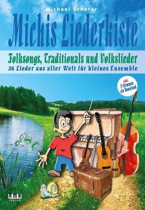 Michis Liederkiste: Folksongs, Traditionals und Volkslieder für kleines Ensemble von Schaefer,  Michael