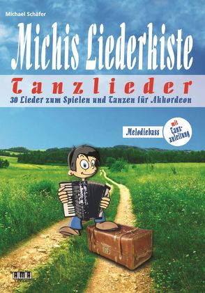 Michis Liederkiste: Tanzlieder für Akkordeon (Melodiebass) von Schaefer,  Michael