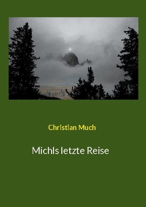 Michls letzte Reise von Much,  Christian