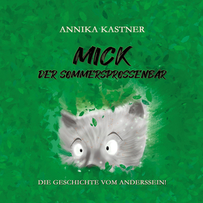 Mick – der Sommersprossenbär von Kastner,  Annika