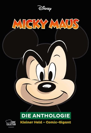 Micky Maus – Die Anthologie von Buchholz,  Manuela, Disney,  Walt, Kegler,  Michael, Penndorf,  Gudrun, Spindelböck,  Eleonore, Syllwasschy,  Gerd, Voigtmann,  Arne, Walter,  Susanne