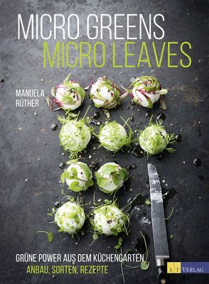 Micro Greens – Micro Leaves von Rüther,  Manuela