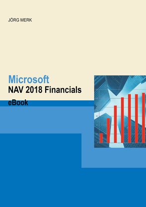 Microsoft Dynamics NAV 2018 Financials von Merk,  Jörg